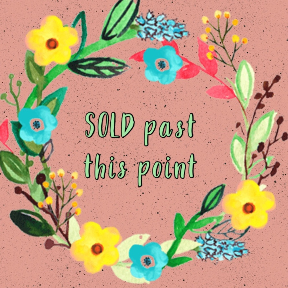 SOLD past this point